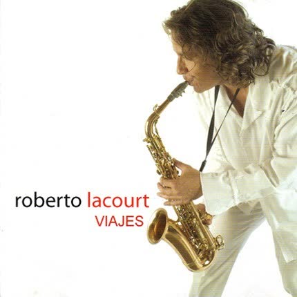 ROBERTO LACOURT: Viajes