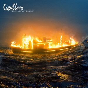 QUITTERS: Captain Are We Thinking?