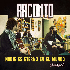 RACONTO: Nadie Es Eterno En El Mundo (Acústico)