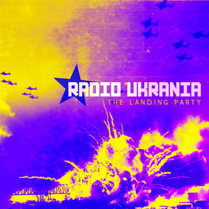 RADIO UKRANIA: The Landing Party
