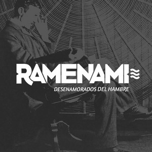 RAMENAMI: Desenamorados del Hambre
