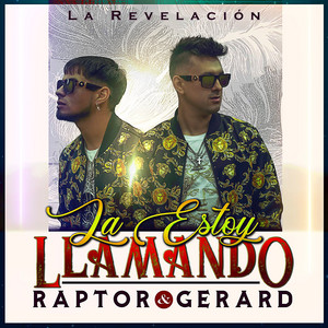 RAPTOR Y GERARD: La Estoy Llamando