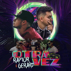 RAPTOR Y GERARD: Otra Vez