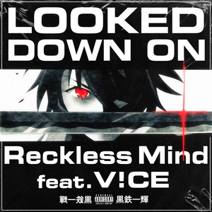RECKLESS MIND: Looked Down On