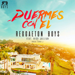 REGGAETON BOYS: Duermes Con El