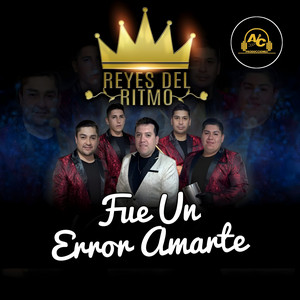 REYES DEL RITMO: Fue un Error Amarte