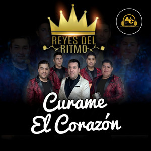 REYES DEL RITMO: Curame el Corazón