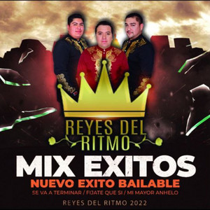 REYES DEL RITMO: Se Va a Terminar / Fíjate Que Si / Mi Mayor Anhelo