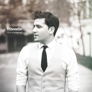 RHOADIE: Tú lo quisiste así