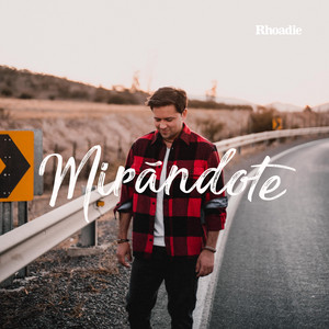 RHOADIE: Mirándote