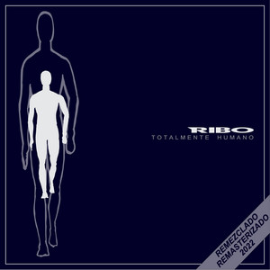RIBO: Totalmente Humano (Remezclado Remasterizado 2022)