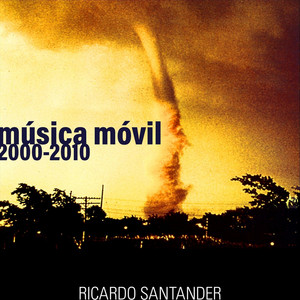 RICARDO SANTANDER: Música Móvil 2000 - 2010