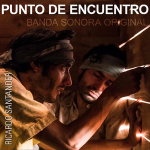 RICARDO SANTANDER: Punto de Encuentro (Banda Sonora Original)