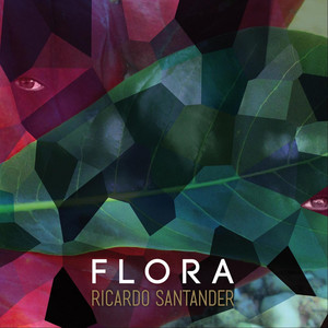 RICARDO SANTANDER: Flora