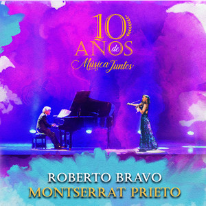 ROBERTO BRAVO: 10 Años de Música Juntos