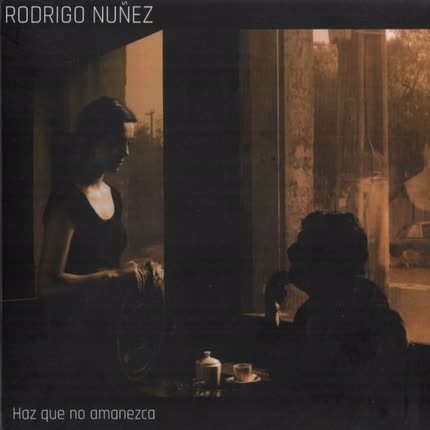 RODRIGO NUÑEZ: Haz Que No Amanezca