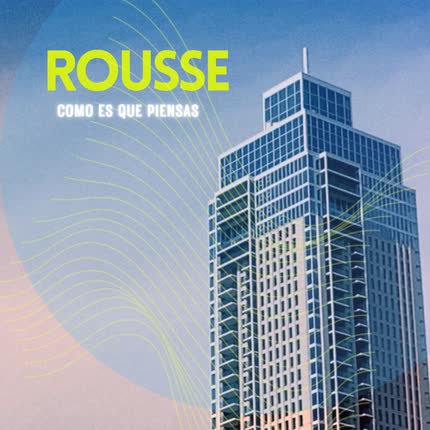 ROUSSE: Como Es Que Piensas