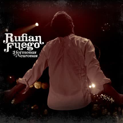 RUFIAN FUEGO: Hormonas & Neuronas