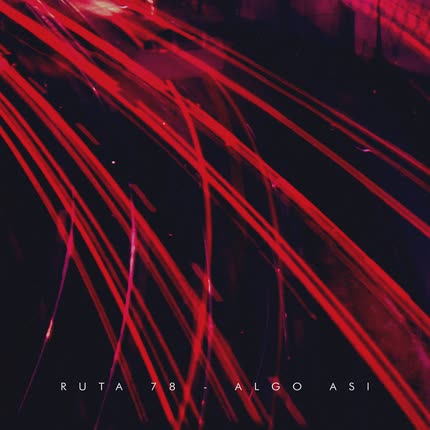 RUTA 78: Algo así