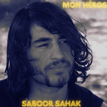 SABOOR SAHAK: Mon Héros