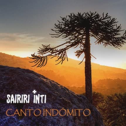 SAIRIRI INTI: Canto Indómito