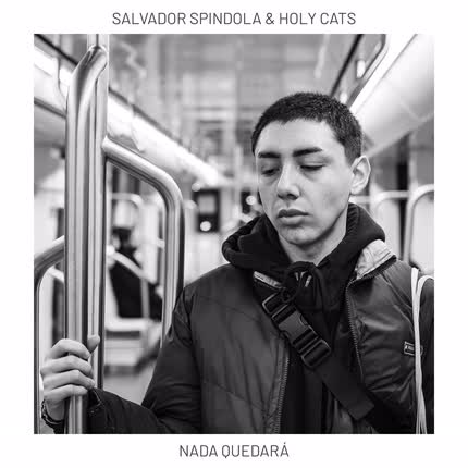 SALVADOR SPINDOLA & HOLY CATS: Nada Quedará