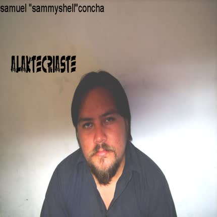 SAMMY SHELL: Alaktecriaste