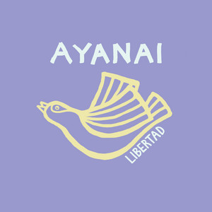 AYANAI: Libertad