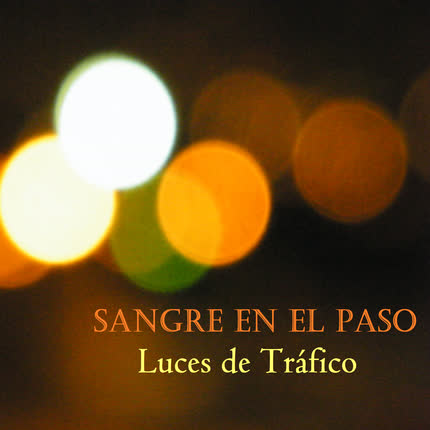 SANGRE EN EL PASO: Luces De Tráfico