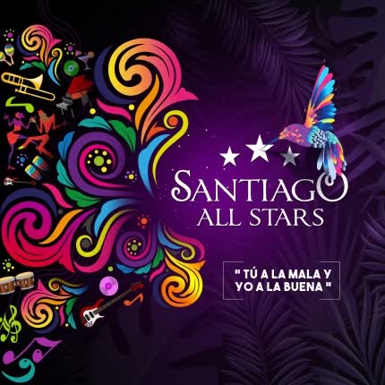 SANTIAGO ALL STARS: Tú a la Mala y Yo a la Buena