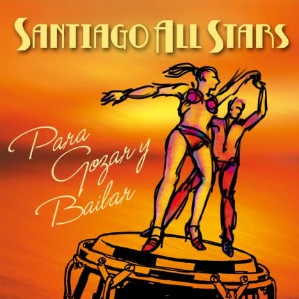 SANTIAGO ALL STARS: Para Gozar y Bailar