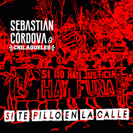 SEBASTIAN CORDOVA & CHILAQUELES: Si Te Pillo en la Calle