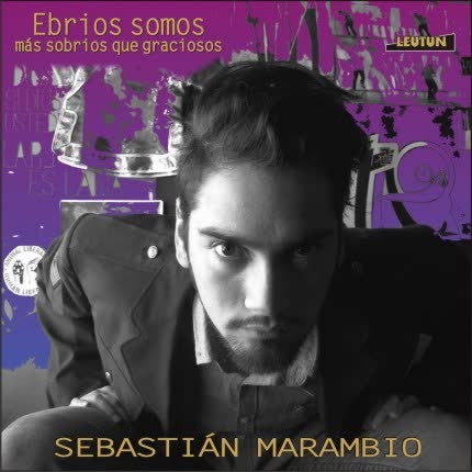 SEBASTIAN MARAMBIO: Ebrios somos más sobrios <br>que graciosos » class=»wp -image-49390 size-full»/></figure><div class=