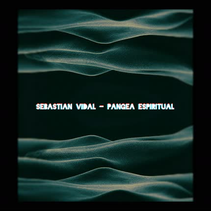 SEBASTIAN VIDAL: Pangea Espiritual