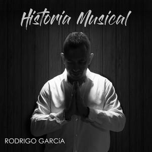 RODRIGO GARCIA: Historia Musical