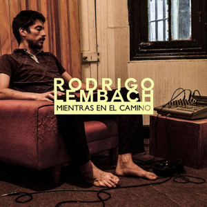 RODRIGO LEMBACH: Mientras en el camino
