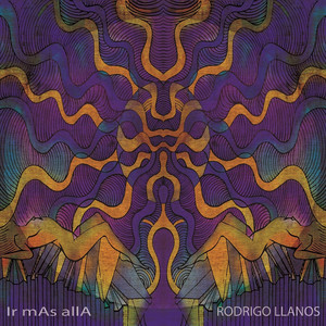 RODRIGO LLANOS: Ir Mas Alla