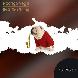 RODRIGO VEGA: Its A Sax Thing