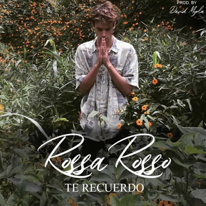 ROSSA ROSSO: Te Recuerdo