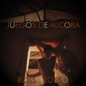 ROSSA ROSSO: Juegos De Alcoba