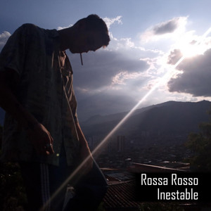 ROSSA ROSSO: Inestable