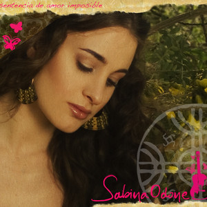 SABINA ODONE: Sentencia de Amor Imposible