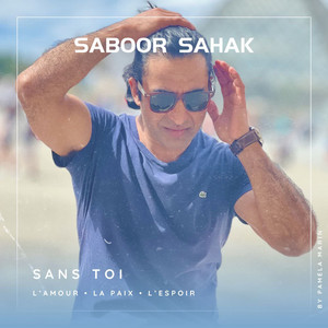 SABOOR SAHAK: Sans Toi