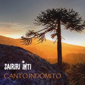 SAIRIRI INTI: Canto indómito