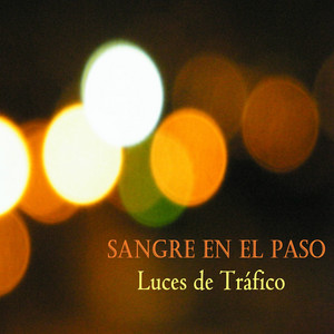 SANGRE EN EL PASO: Luces De Tráfico