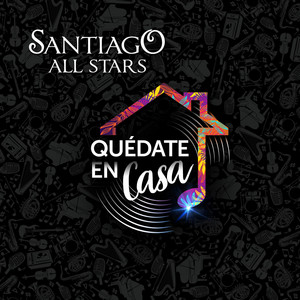 SANTIAGO ALL STARS: Quédate en Casa