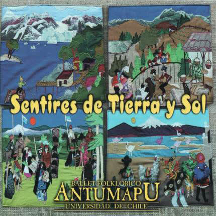 BALLET FOLKLORICO ANTUMAPU: Sentires de Tierra y Sol