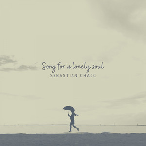 SEBASTIAN CHACC: Song for a Lonely Soul