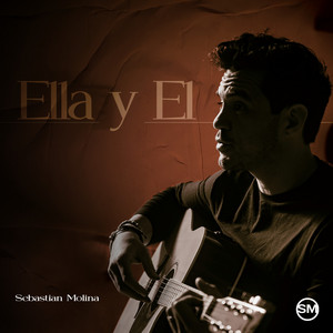SEBASTIAN MOLINA: Ella Y El