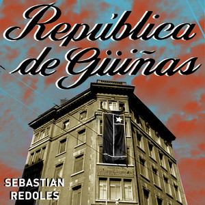 SEBASTIAN REDOLES: República de Güiñas